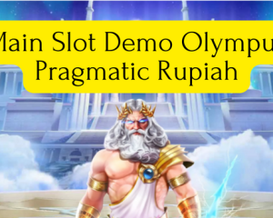Slot Demo Olympus Pragmatic Rupiah
